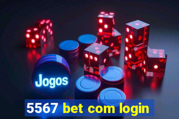 5567 bet com login